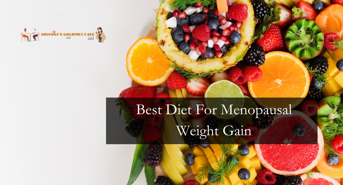 Best Diet For Menopausal Weight Gain