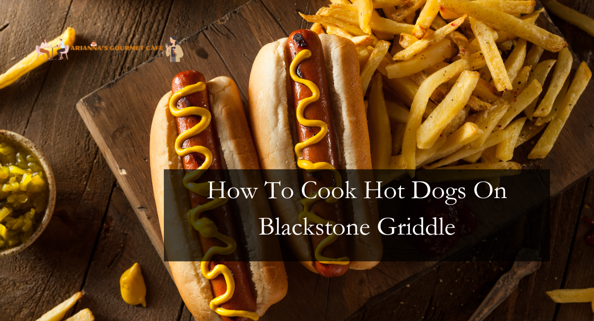 How To Cook Hot Dogs On Blackstone Griddle