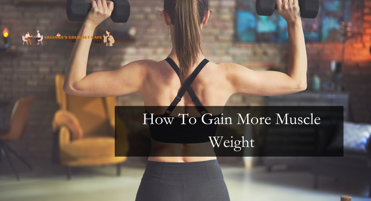 How To Gain More Muscle Weight